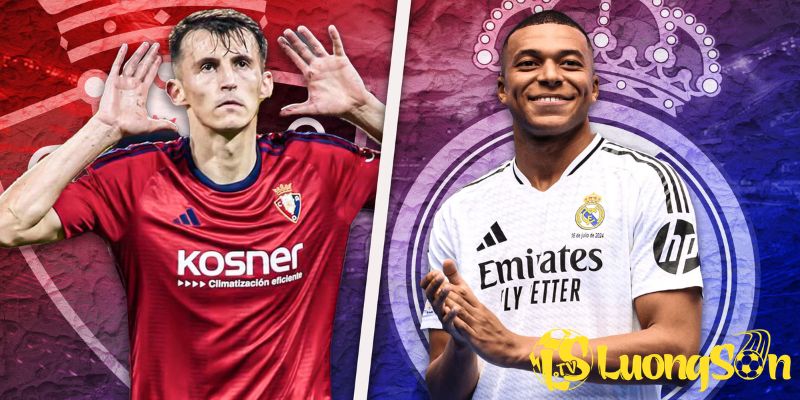 Chốt kèo Osasuna đấu với Real Madrid theo nhận định từ chuyên gia